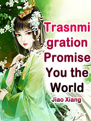 Trasnmigration: Promise You the World